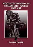 Modes of Viewing in Hellenistic Poetry and Art livre