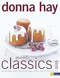 Modern Classics süß: Kekse und Biskuits - Törtchen, Muffins und mehr - Kuchen und Torten - Desser livre