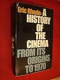 A History of the Cinema from Its Origins to 1970 livre