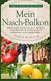 Mein Nasch-Balkon - Obst und Gemüse auf Balkon und Terrasse erfolgreich anbauen und genießen: Tipp livre