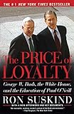 The Price of Loyalty: George W. Bush, the White House, and the Education of Paul O'Neill (English Ed livre