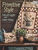 Primitive Style: Folk-Art Quilts and Other Finery livre