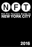 Not For Tourists Guide to New York City 2016 livre