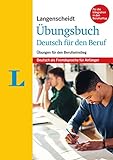 Langenscheidt Übungsbuch Deutsch für den Beruf - Deutsch als Fremdsprache für Anfänger: Übungen livre