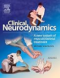 Clinical Neurodynamics: A New System of Neuromusculoskeletal Treatment livre