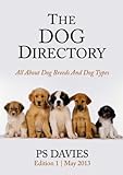 The Dog Directory - All About Dog Breeds And Dog Types (Perfect Paws Book 1) (English Edition) livre