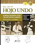 The Art of Hojo Undo: Power Training for Traditional Karate livre