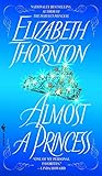 Almost a Princess (The Men from Special Branch Book 4) (English Edition) livre