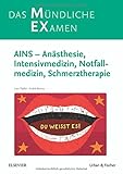 MEX Das Mündliche Examen - AINS: Anästhesie, Intensivmedizin, Notfallmedizin, Schmerztherapie (MEX livre