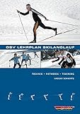 DSV Lehrplan Skilanglauf: Technik - Methodik - Training livre