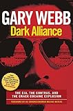 Dark Alliance: Movie Tie-In Edition: The CIA, the Contras, and the Cocaine Explosion livre