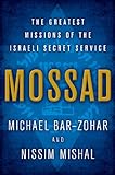 Mossad: The Greatest Missions of the Israeli Secret Service (English Edition) livre