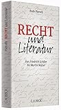 Recht und Literatur: Von Friedrich Schiller bis Martin Walser livre