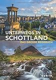 Unterwegs in Schottland: Das große Reisebuch (KUNTH Unterwegs in ... / Das grosse Reisebuch) livre