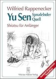 Yu Sen - Sprudelnder Quell: Shiatsu für Anfänger livre