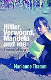 Hitler, Verwoerd, Mandela and me: A memoir of sorts (English Edition) livre