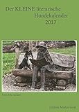 Der KLEINE literarische Hundekalender 2017: Monatskalender livre