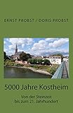 5000 Jahre Kostheim: Von der Steinzeit bis zum 21. Jahrhundert livre