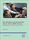 Der Windows Small Business Server 2011 MCTS Trainer Vorbereitung zur MCTS Prüfung 70-169 livre