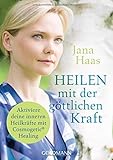 Heilen mit der göttlichen Kraft: Aktiviere deine inneren Heilkräfte mit Cosmogetic® Healing livre