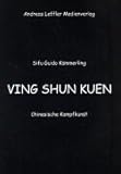 Ving Shun Kuen: Chinesische Kampfkunst livre