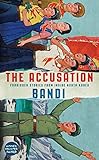 The Accusation: Forbidden Stories From Inside North Korea livre