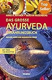 Das große Ayurveda-Ernährungsbuch: Gesund leben und genussvoll essen. Mit über 100 Rezepten livre