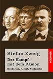 Der Kampf mit dem Dämon: Hölderlin, Kleist, Nietzsche livre