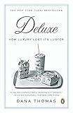 Deluxe: How Luxury Lost Its Luster livre