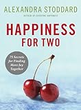 Happiness for Two: 75 Secrets for Finding More Joy Together (English Edition) livre