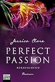 Perfect Passion - Berauschend: Roman livre