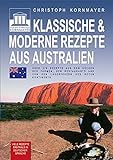 Klassische & moderne Rezepte aus Australien: Über 270 Rezepte aus den Küchen der Farmen, den Resta livre