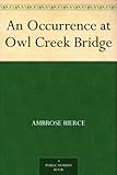 An Occurrence at Owl Creek Bridge (English Edition) livre