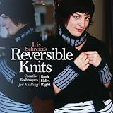 Iris Schreier's Reversible Knits: Creative Techniques for Knitting Both Sides Right livre