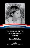 The Member of the Wedding: A Play: A Library of America eBook Classic (English Edition) livre