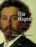 Ilja Repin und seine Malerfreunde: Russland vor der Revolution livre