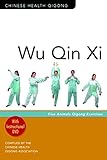 Wu Qin Xi: Five Animals Qigong Exercises livre