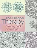 The Cheaper Therapy: Coloring Book Grown Ups livre