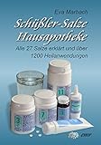 Schüßler-Salze Hausapotheke: Alle 27 Salze erklärt und über 1200 Heilanwendungen (Schüssler-Sal livre