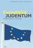 Feindbild Judentum: Antisemitismus in Europa livre