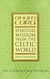 Anam Cara: Spiritual Wisdom from the Celtic World livre