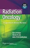 Radiation Oncology: A Question-Based Review (English Edition) livre