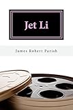 Jet Li: A Biography (Encore Film Book Classics 22) (English Edition) livre