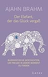 Der Elefant, der das Glück vergaß: Buddhistische Geschichten, um Freude in jedem Moment zu finden livre