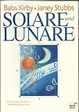 Solare und Lunare: Die Deutung vom Jahres- und Monatshoroskopen livre