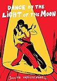 Dance by the Light of the Moon (SelfMadeHero Original Fiction) (English Edition) livre