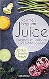 Juice: Entgiften, Entspannen und Kräfte sammeln - 100 Saft- und Smoothie-Rezepte livre