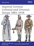 Imperial German Colonial and Overseas Troops 1885-1918 livre