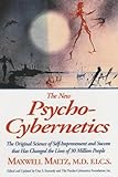 New Psycho-Cybernetics: The Original Science of Self-improvement and Success That Has Changed the Li livre