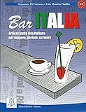 Bar Italia: Bar Italia - articoli sulla vita italiana per leggere, parlare, scri livre